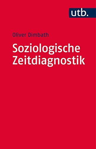 Soziologische Zeitdiagnostik: Generation - Gesellschaft - Prozess von Utb; W. Fink